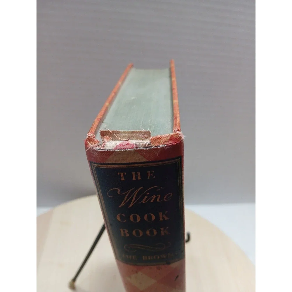The Wine Cook Book 1934 The Browns Cora, Rose Bob Classical Recipes